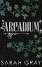 [Arcadium 01] • Arcadium